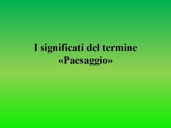 I significati del termine «Paesaggio» 