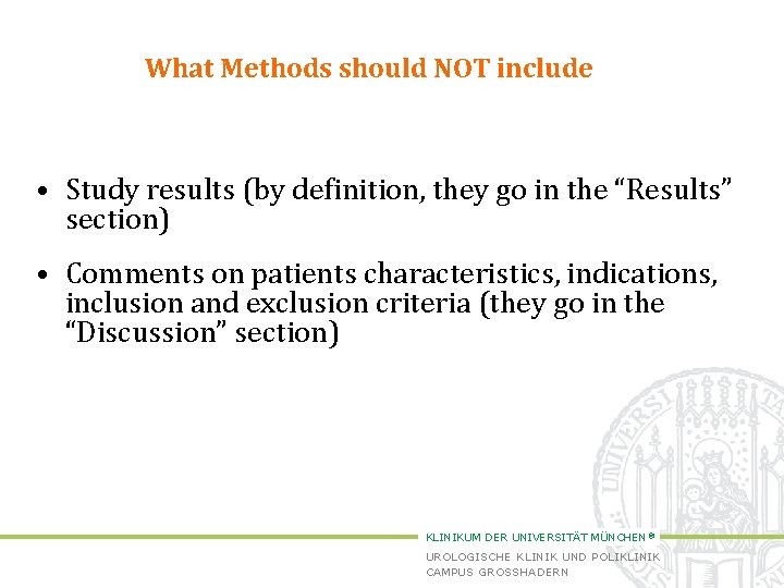 What Methods should NOT include • Study results (by definition, they go in the