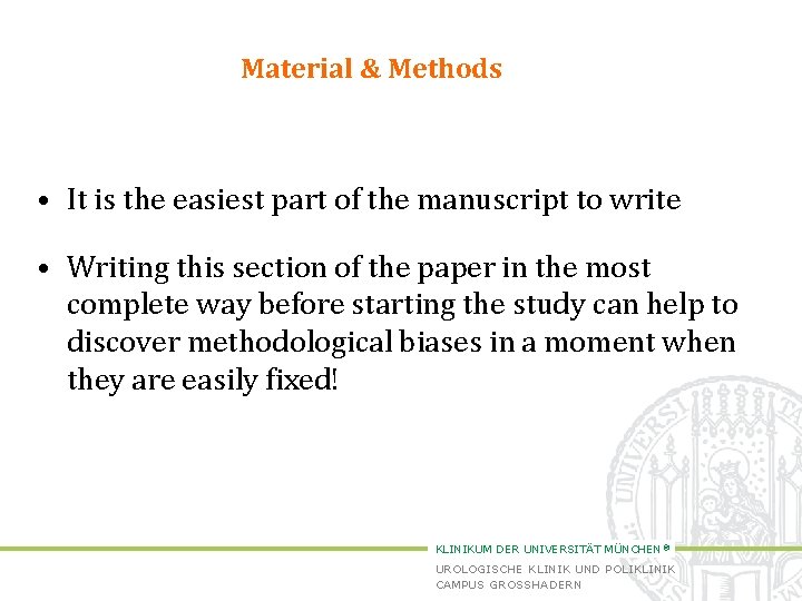 Material & Methods • It is the easiest part of the manuscript to write