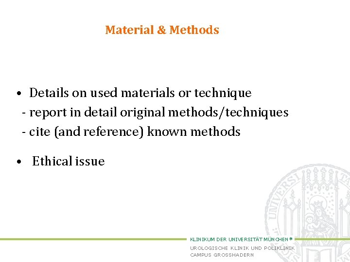 Material & Methods • Details on used materials or technique - report in detail