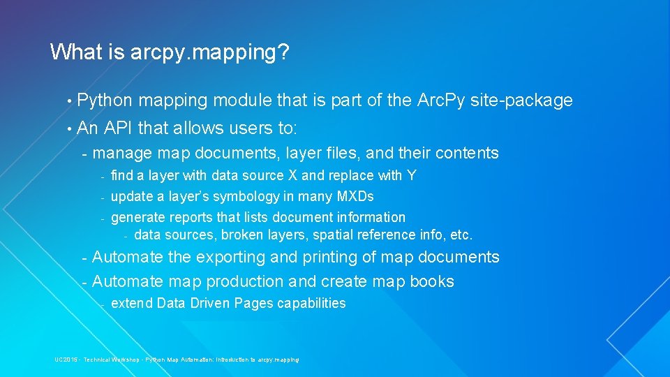 What is arcpy. mapping? • Python mapping module that is part of the Arc.