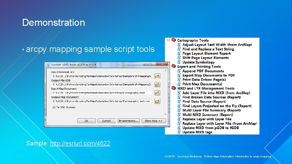 Demonstration • arcpy. mapping • sample script tools Sample: http: //esriurl. com/4622 UC 2015