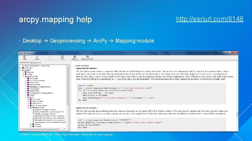 arcpy. mapping help • Desktop Geoprocessing Arc. Py Mapping module UC 2015 - Technical