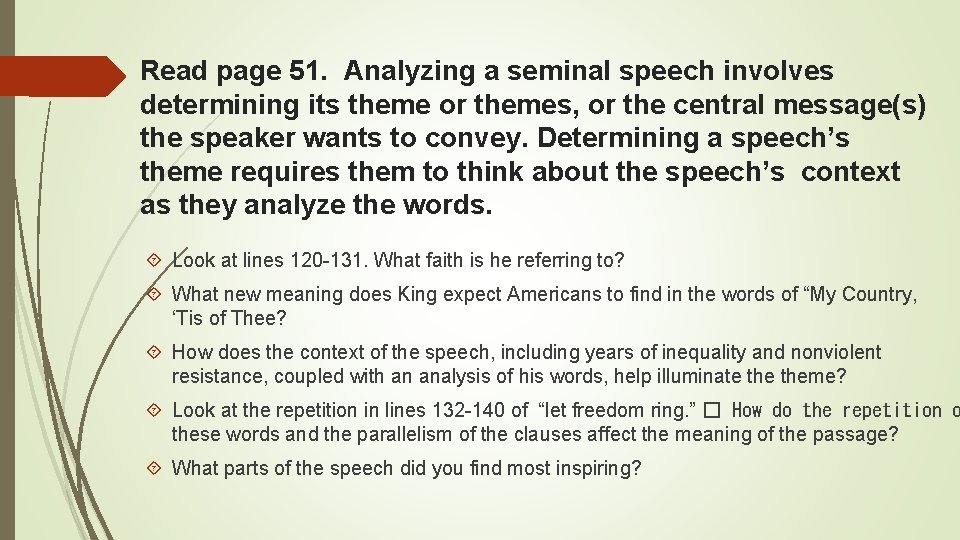 Read page 51. Analyzing a seminal speech involves determining its theme or themes, or