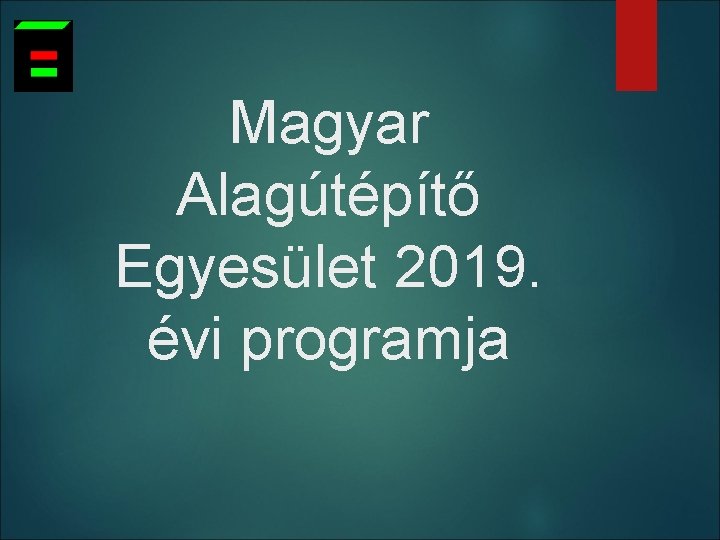 Magyar Alagútépítő Egyesület 2019. évi programja 