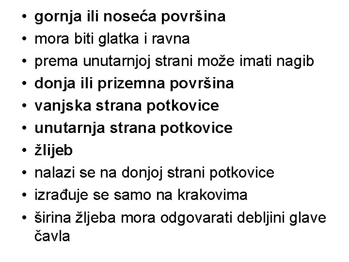  • • • gornja ili noseća površina mora biti glatka i ravna prema