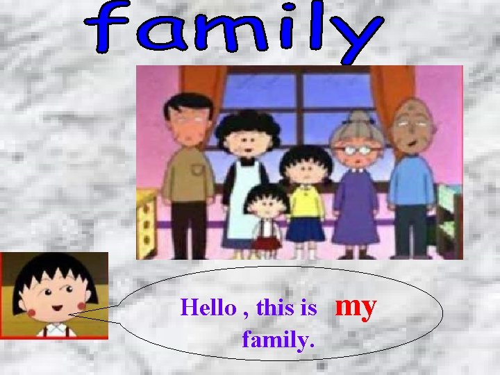 Hello , this is family. my 