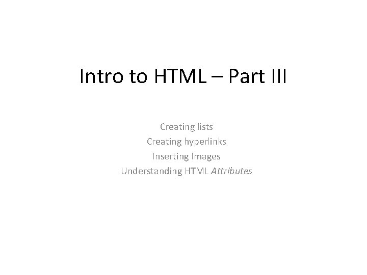 html: lists | intro to html Images High Quality Grahic Intro to HTML Part III Creating lists Creating