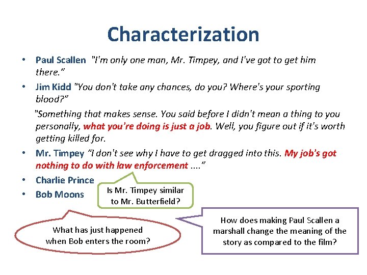 Characterization • Paul Scallen "I'm only one man, Mr. Timpey, and I've got to