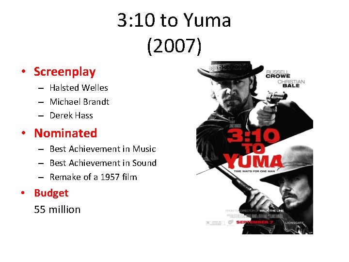 3: 10 to Yuma (2007) • Screenplay – Halsted Welles – Michael Brandt –