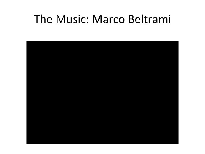 The Music: Marco Beltrami 