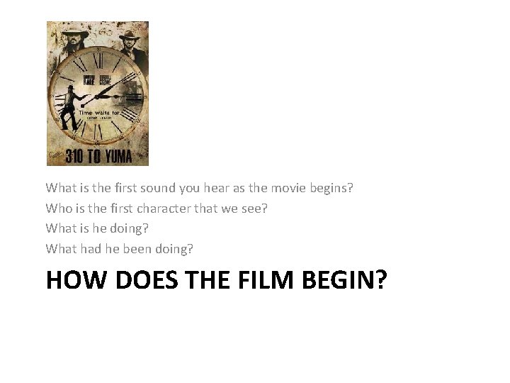 What is the first sound you hear as the movie begins? Who is the