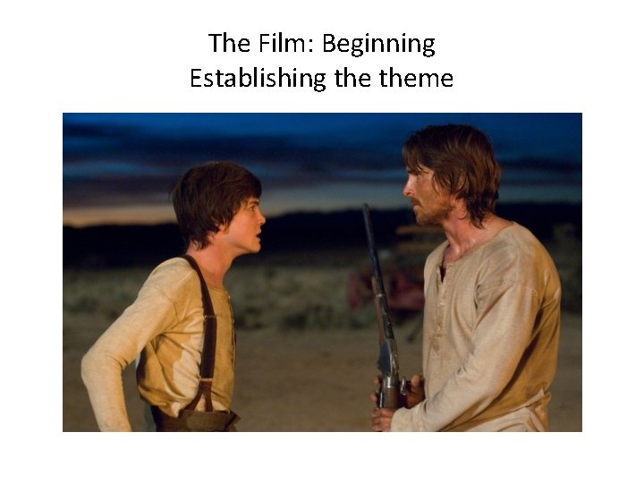 The Film: Beginning Establishing theme 