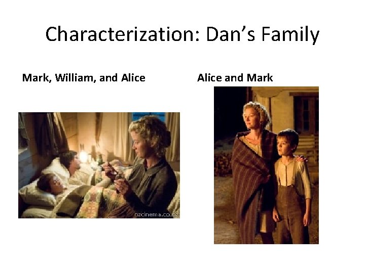 Characterization: Dan’s Family Mark, William, and Alice and Mark 