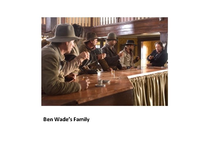 Ben Wade’s Family 
