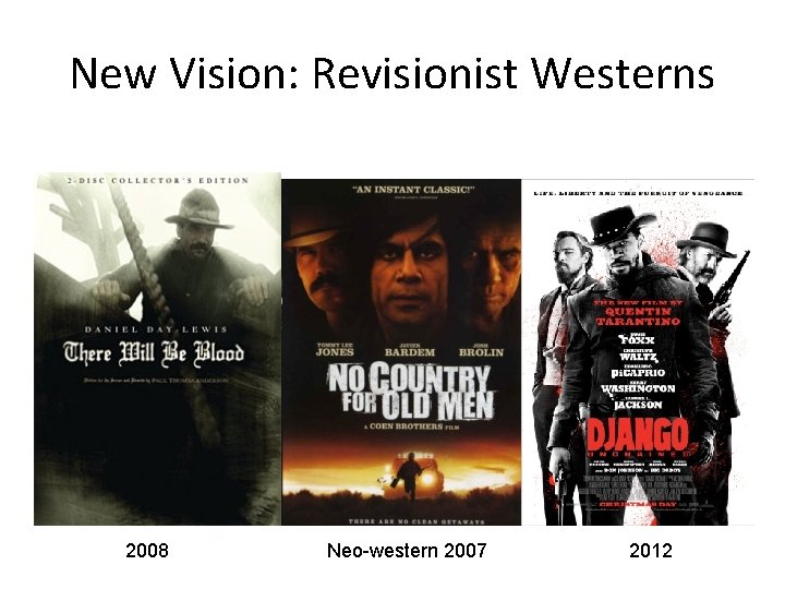 New Vision: Revisionist Westerns 2008 Neo-western 2007 2012 