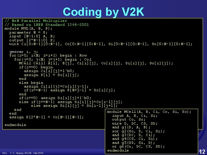 Coding by V 2 K // Nx. N Parallel Multiplier // Based on IEEE