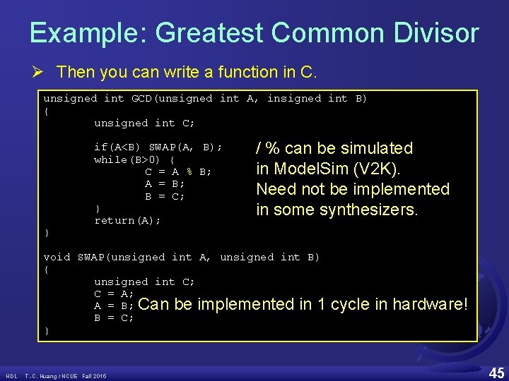 Example: Greatest Common Divisor Ø Then you can write a function in C. unsigned