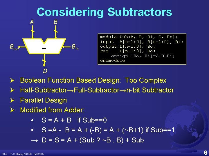 Considering Subtractors A Bout B – Bin module Sub(A, B, Bi, D, Bo); input