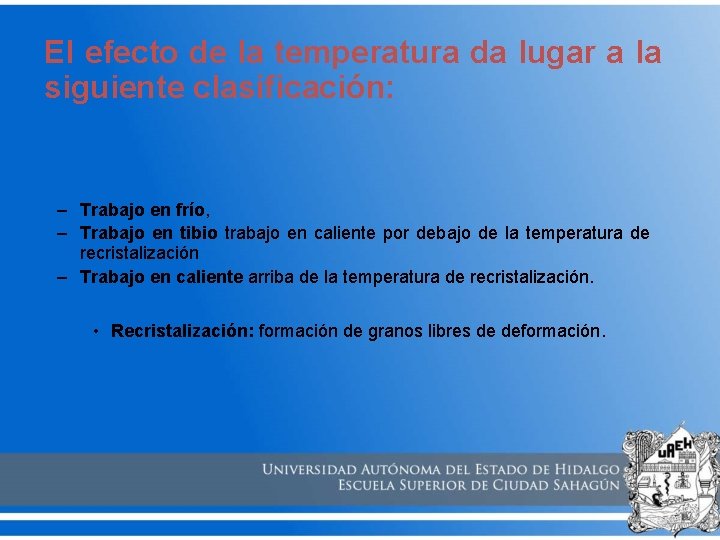 El efecto de la temperatura da lugar a la siguiente clasificación: – Trabajo en