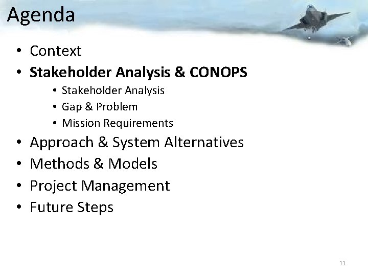 Agenda • Context • Stakeholder Analysis & CONOPS • Stakeholder Analysis • Gap &