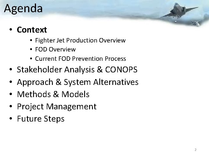 Agenda • Context • Fighter Jet Production Overview • FOD Overview • Current FOD