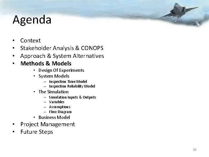 Agenda • • Context Stakeholder Analysis & CONOPS Approach & System Alternatives Methods &