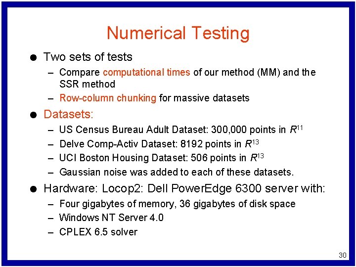 Numerical Testing l Two sets of tests – Compare computational times of our method