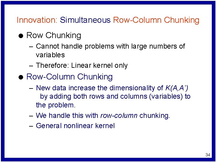 Innovation: Simultaneous Row-Column Chunking l Row Chunking – Cannot handle problems with large numbers