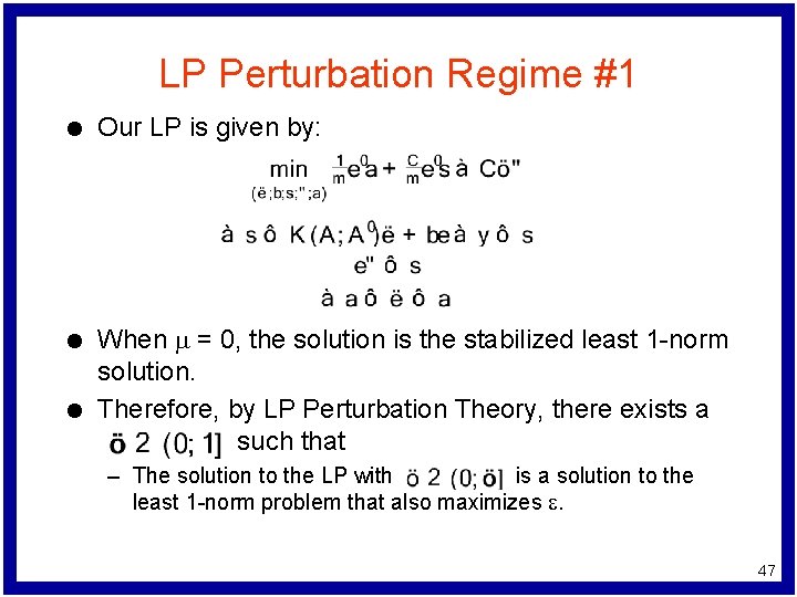 LP Perturbation Regime #1 l l l Our LP is given by: When m