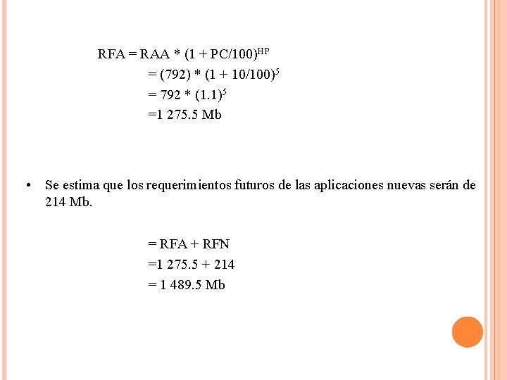 RFA = RAA * (1 + PC/100)HP = (792) * (1 + 10/100)5 =