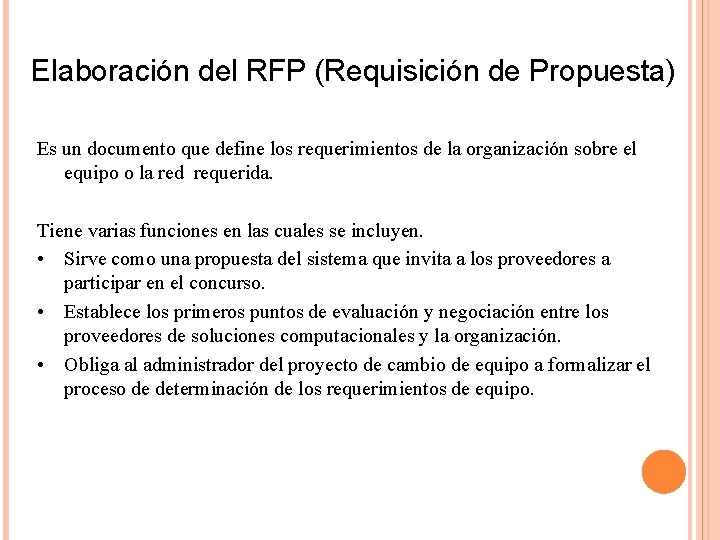 Elaboración del RFP (Requisición de Propuesta) Es un documento que define los requerimientos de