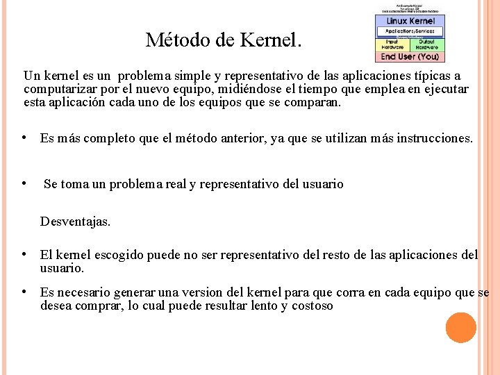 Método de Kernel. Un kernel es un problema simple y representativo de las aplicaciones