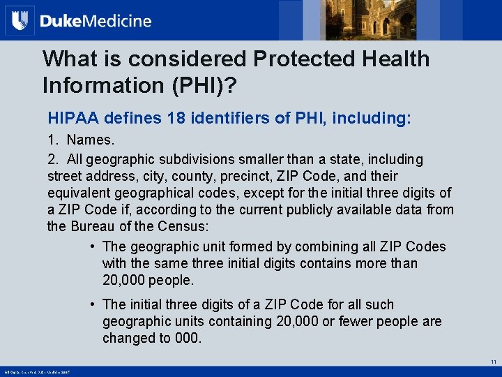 What is considered Protected Health Information (PHI)? HIPAA defines 18 identifiers of PHI, including: