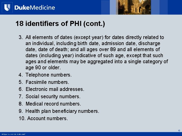 18 identifiers of PHI (cont. ) 3. All elements of dates (except year) for