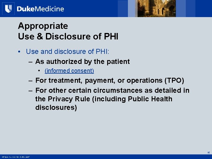 Appropriate Use & Disclosure of PHI • Use and disclosure of PHI: – As