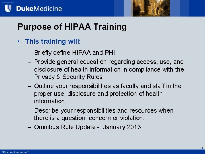 Purpose of HIPAA Training • This training will: – Briefly define HIPAA and PHI