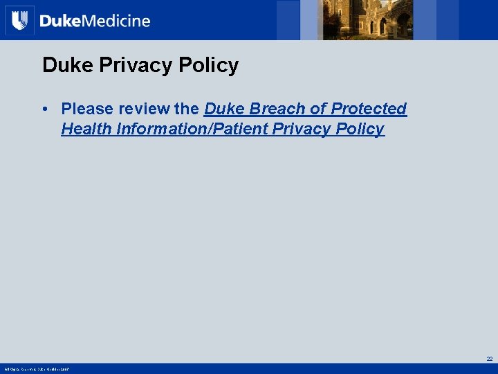 Duke Privacy Policy • Please review the Duke Breach of Protected Health Information/Patient Privacy