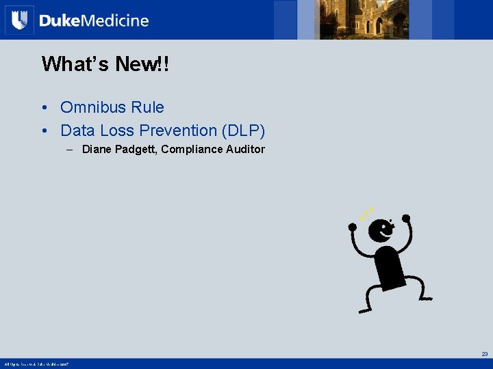 What’s New!! • Omnibus Rule • Data Loss Prevention (DLP) – Diane Padgett, Compliance