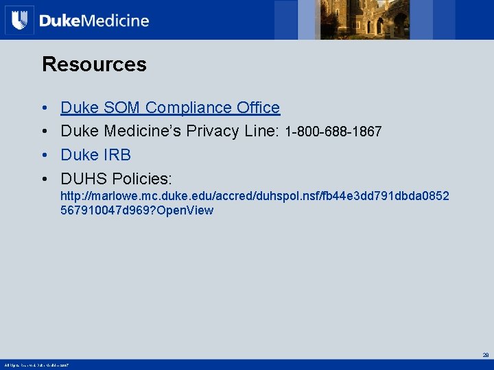 Resources • • Duke SOM Compliance Office Duke Medicine’s Privacy Line: 1 -800 -688