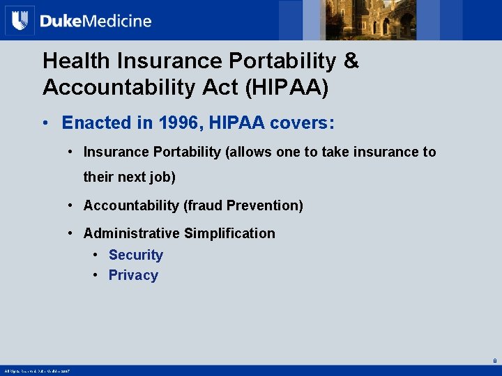 Health Insurance Portability & Accountability Act (HIPAA) • Enacted in 1996, HIPAA covers: •