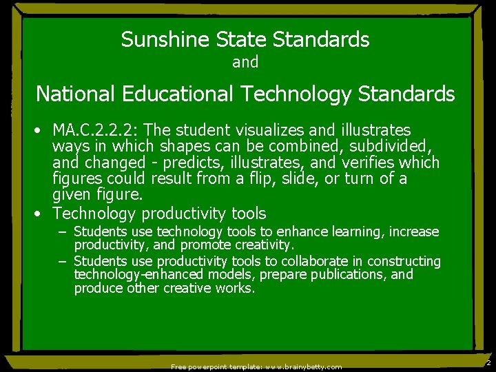 Sunshine State Standards and National Educational Technology Standards • MA. C. 2. 2. 2: