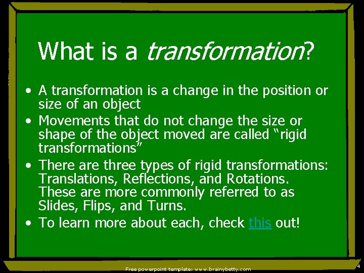 What is a transformation? • A transformation is a change in the position or