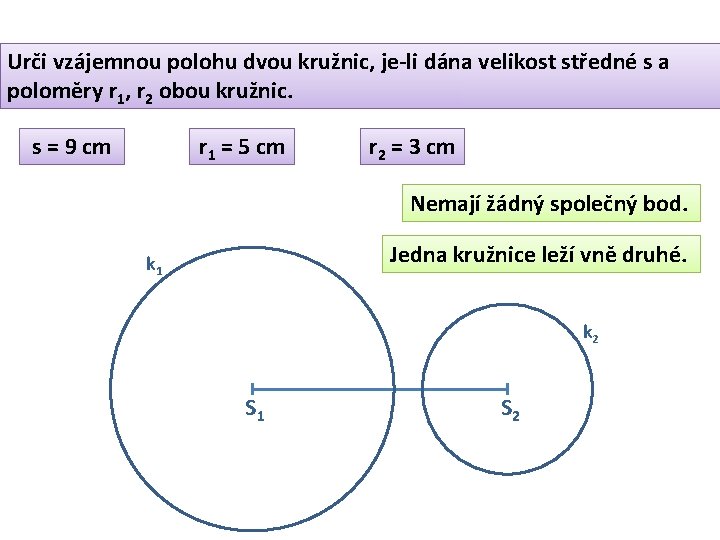 Urči vzájemnou polohu dvou kružnic, je-li dána velikost středné s a poloměry r 1,