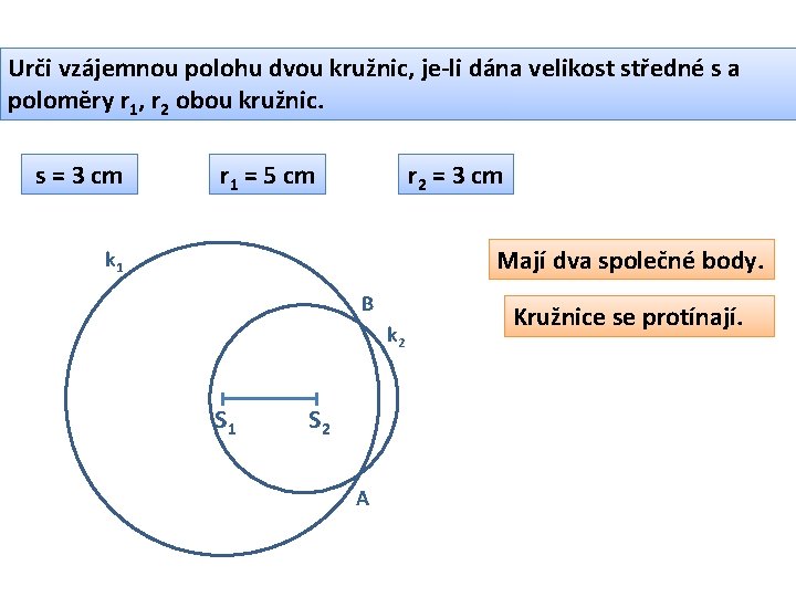 Urči vzájemnou polohu dvou kružnic, je-li dána velikost středné s a poloměry r 1,