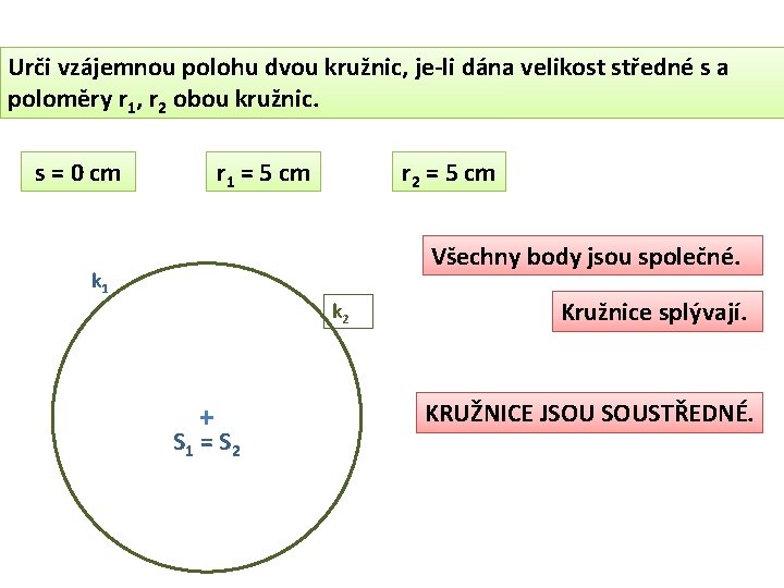 Urči vzájemnou polohu dvou kružnic, je-li dána velikost středné s a poloměry r 1,