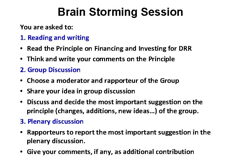 Brain Storming Session You are asked to: 1. Reading and writing • Read the