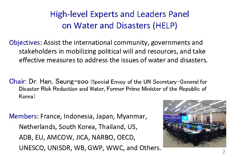 High-level Experts and Leaders Panel on Water and Disasters (HELP) Objectives: Assist the international
