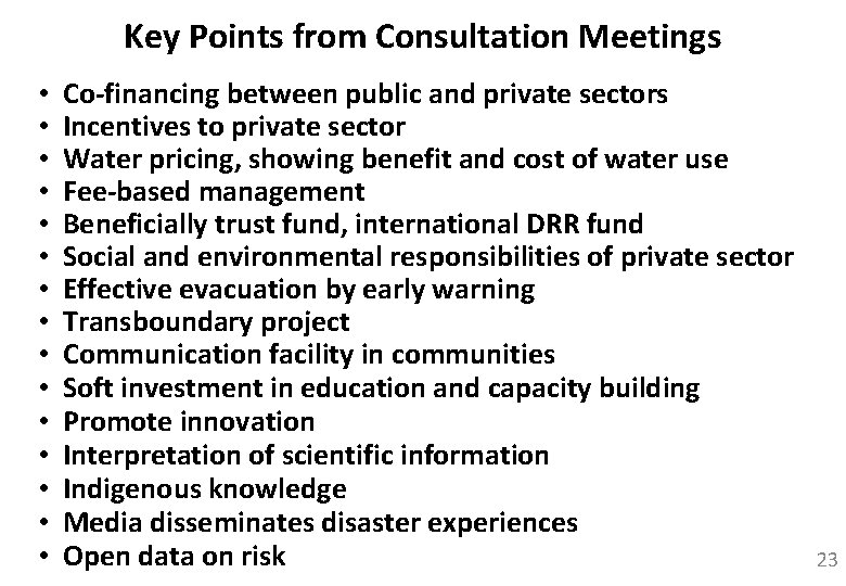 Key Points from Consultation Meetings • • • • Co-financing between public and private