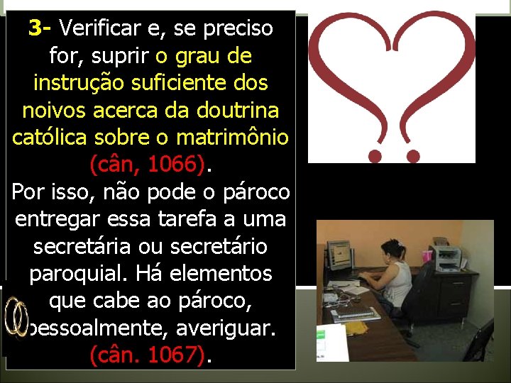 3 - Verificar e, se preciso for, suprir o grau de instrução suficiente dos 3 - Verificar e, se preciso for, suprir o grau de instrução suficiente dos